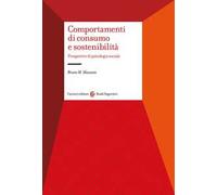 Comportamenti di consumo e sostenibilità. Prospettive di psicologia sociale