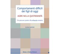 Comportamenti difficili dei figli di oggi. Agire nella quotidiani
