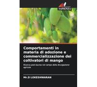 Comportamenti in materia di adozione e commercializzazione dei coltivatori di mango: Ricerca post-laurea nel campo della divulgazione agricola