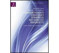 Comportamenti strategici d'impresa nei mercati imperfetti. Fusioni, restrizioni, diversificazioni