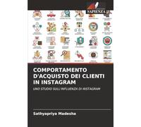 COMPORTAMENTO D'ACQUISTO DEI CLIENTI IN INSTAGRAM: UNO STUDIO SULL'INFLUENZA DI INSTAGRAM
