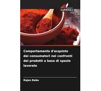 Comportamento d'acquisto dei consumatori nei confronti dei prodotti a base di spezie lavorate