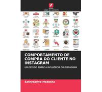 COMPORTAMENTO DE COMPRA DO CLIENTE NO INSTAGRAM: UM ESTUDO SOBRE A INFLUÊNCIA DO INSTAGRAM