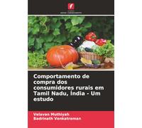 Comportamento de compra dos consumidores rurais em Tamil Nadu, Índia - Um estudo