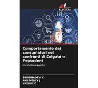 Comportamento dei consumatori nei confronti di Colgate e Pepsodent: Uno studio comparativo