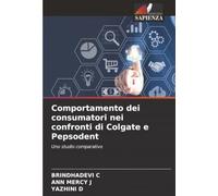 Comportamento dei consumatori nei confronti di Colgate e Pepsodent: Uno studio comparativo