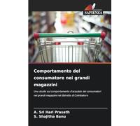 Comportamento del consumatore nei grandi magazzini: Uno studio sul comportamento d'acquisto dei consumatori nei grandi magazzini nel distretto di Coimbatore