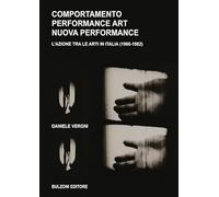 Comportamento Performance Art Nuova Performance. L'Azione Tra Le Arti In Italia