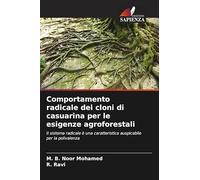 Comportamento radicale dei cloni di casuarina per le esigenze agroforestali: Il sistema radicale è una caratteristica auspicabile per la polivalenza