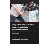 Comportamento sessuale e fattori associati alla gravidanza precoce: Caso: Consejo Comunal Cerro Los García. Municpio Mene de Mauroa-Venezuela