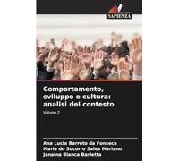 Comportamento, sviluppo e cultura: analisi del contesto: Volume 2