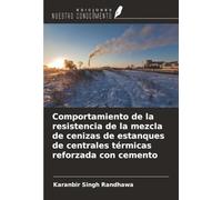 Comportamiento de la resistencia de la mezcla de cenizas de estanques de centrales térmicas reforzada con cemento