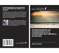 Comportamiento de razonamiento en la continuidad del autismo y la psicosis