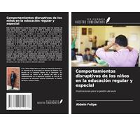 Comportamientos disruptivos de los niños en la educación regular y especial: Implicaciones para la gestión del aula