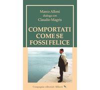 Comportati come se fossi felice