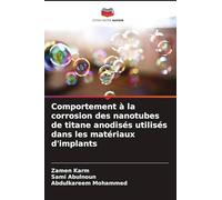 Comportement à la corrosion des nanotubes de titane anodisés utilisés dans les matériaux d'implants