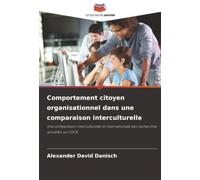 Comportement citoyen organisationnel dans une comparaison interculturelle: Une comparaison interculturelle et internationale des recherches actuelles sur l'OCB