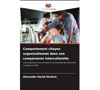 Comportement citoyen organisationnel dans une comparaison interculturelle: Une comparaison interculturelle et internationale des recherches actuelles sur l'OCB