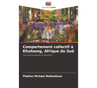 Comportement collectif à Khutsong, Afrique du Sud: Une communauté en ébullition