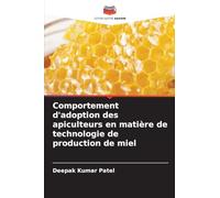 Comportement d'adoption des apiculteurs en matière de technologie de production de miel