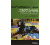 Comportement du chien, clinique et thérapeutique: Comprendre, résoudre et pré