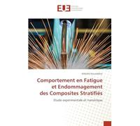 Comportement en Fatigue et Endommagement des Composites Stratifiés: Etude expérimentale et numérique