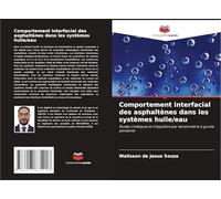 Comportement interfacial des asphaltènes dans les systèmes huile/eau: Études cinétiques et d'équilibre par tensiométrie à goutte pendante