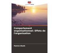 Comportement organisationnel: Effets de l'organisation
