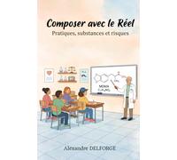 Composer avec le réel: Pratiques, substances et risques