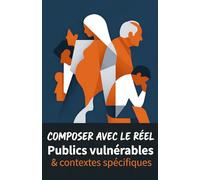 Composer avec le Réel: Publics vulnérables et contextes spécifiques
