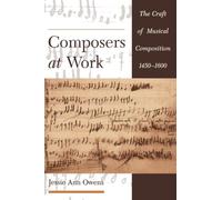 Composers at Work: The Craft of Musical Composition 1450-1600