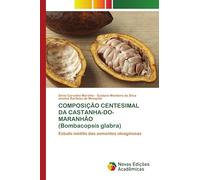 COMPOSIÇÃO CENTESIMAL DA CASTANHA-DO-MARANHÃO (Bombacopsis glabra): Estudo inédito das sementes oleaginosas