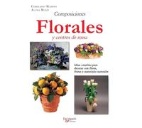 Composiciones florales y centros de mesa: Ideas creativas para decorar con flores, frutas y materiales naturales
