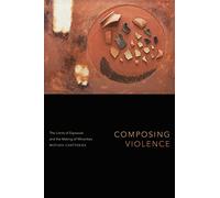 Composing Violence: The Limits of Exposure and the Making of Minorities