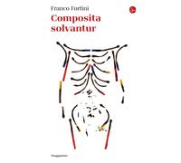 Composita solvantur [Hardcover] [Aug 26, 2022] Fortini, Franco