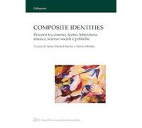 Composite identities. Percorsi tra cinema, teatro, letteratura, musica, scienze sociali e politiche