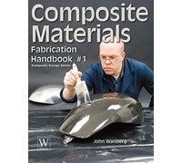 [Composite Materials: Fabrication Handbook #1 (Composite Garage Series)] [By: Wanberg, John] [April, 2009]