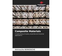 Composite Materials: Fundamental principles, properties and industrial applications
