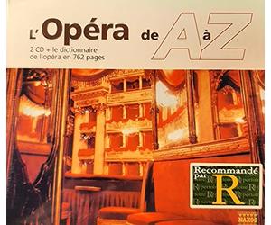Compositeurs divers - L'opéra de A à Z ( 2 CD + 1 livret de 762 p.)