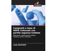 Compositi a base di HDPE rinforzati con perlite espansa trattata: Elaborazione, caratterizzazione reologica, meccanica, termica e strutturale