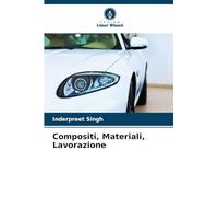 Compositi, Materiali, Lavorazione
