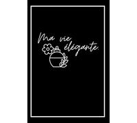 Composition and Coffee Table Decor Notebook, 160 Pages Embellished with Themed Icons: Ma Vie Élégante, a Delightful Part of the French Collection