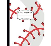 Composition Book: Baseball | Notebook for Boys, Girls, Students | Journal for Athletes and Fans: Wide Ruled | 9.25 (9 1/4) inches by 7.5 (7 1/2) inches | 23.5 cm by 19.05 cm