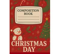 Composition Book, Christmas Day: Wide Ruled, 8.25" x 11", 100 Pages with Margin
