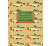 Composition Book College Ruled 100 Pages: Lined Journal | Creative Writing | Trout Fishing