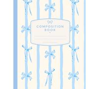 Composition Book College Ruled: Blue Coquette Bows: Super Cute Girly Preppy Aesthetic Composition Notebook for Girls & Teens, School, College, Class ... & Everyday Writing | Perfect Gift for Girls