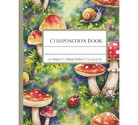Composition Book College Ruled Mushroom Forest Enchanting: - Vibrant Pattern Perfect for Students & Teachers (College Ruled, 110 Pages, 7.50 x 9.25 in)