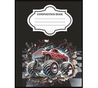 COMPOSITION BOOK: Red Monster Truck, 8.5 x 11 Inches, 120 Pages.