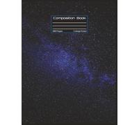Composition Book: Starry Night Sky Galaxy Notebook | Blue and Black Celestial | Writing Journal | School Supplies | 100 Pages | College Ruled
