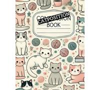 Composition Book: Wide Ruled Cute Cozy Cats - 7.44 x 9.25 100 pages: 100 pages